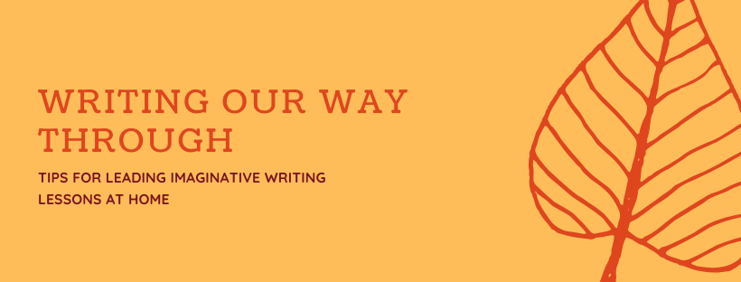 Tips for Leading Imaginative Writing Lessons At Home
